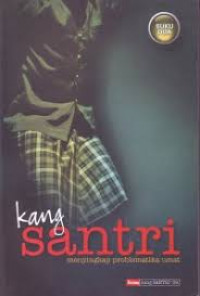Kang Santri: Mengingkap Problematika Umat