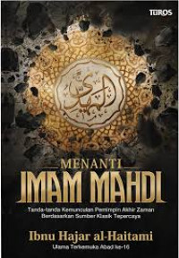 Image of Menanti Imam Mahdi : Tanda-tanda Kemunculan Pemimpin Akhir Zaman Berdasarkan Sumber Klasik Terpercaya