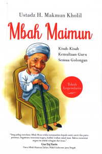 Mbah Maimun : Kisah-kish Kemuliaan Guru Semua Golongan