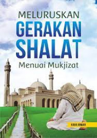 Meluruskan Gerakan Shalat Menuai Mukjizat