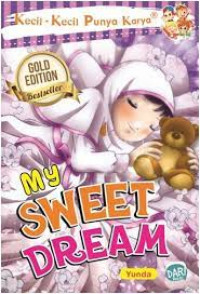 My Sweat Dream : Kecil-kecil Punya Karya