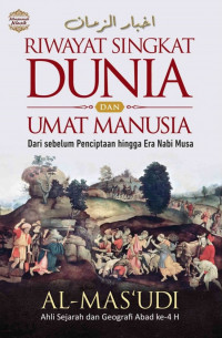 Riwayat Singkat Dunia dan Umat Manusia : DAri Sebelum Penciptaan Hingga Era Nabi Musa