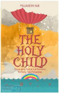 The Holy Child : Bocah yang Berkali-kali Bermimpi Bertemu Nabi Muhammad