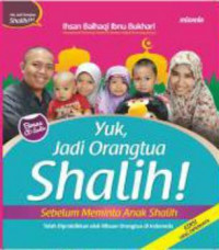 Yuk, Jadi Orang Tua Shalih, Sebelum Meminta Anak Shalih