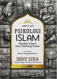 Psikologi Islam : Rujukan Utama Ilmu Psikologi Dunia = Ibnu Sina