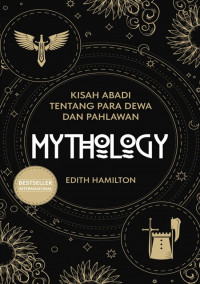 MYTHOLOGY : Kisah Abadi Tentang Para Dewa dan Pahlawan
